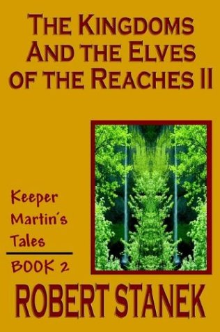 The Kingdoms and the Elves of the Reaches II (Keeper Martin's Tales, Book 2) (Keeper Martin's Tales (Paperback))
