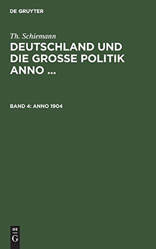 Anno 1904 (Th. Schiemann: Deutschland und die große Politik anno ...)