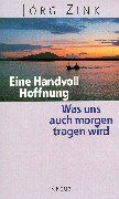 Eine Handvoll Hoffnung. Was uns auch morgen tragen wird