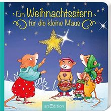 Ein Weihnachtsstern für die kleine Maus (Weihnachtsbüchlein)