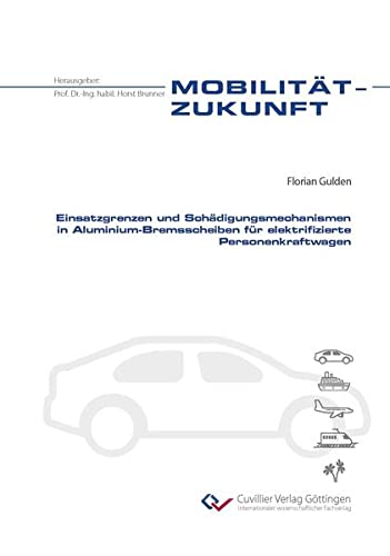 Einsatzgrenzen und Schädigungsmechanismen in Aluminium-Bremsscheiben für elektrifizierte Personenkraftwagen (Mobilität-Zukunft)