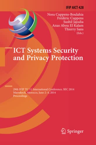 ICT Systems Security and Privacy Protection: 29th IFIP TC 11 International Conference, SEC 2014, Marrakech, Morocco, June 2-4, 2014, Proceedings (IFIP ... and Communication Technology, Band 428)