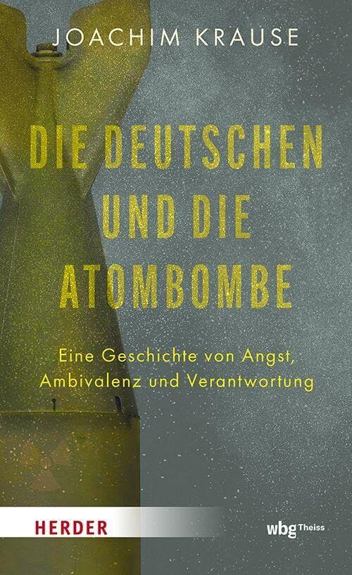 Krause, Joachim: Die Deutschen und die Atombombe