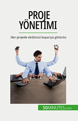 Proje yönetimi: Her projede ekibinizi ba¿ar¿ya götürün