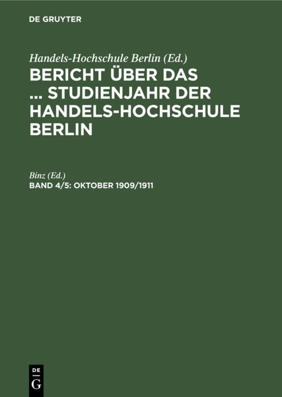 Oktober 1909/1911 (Bericht über das ... Studienjahr der Handels-Hochschule Berlin)