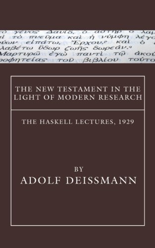 The New Testament in the Light of Modern Research: The Haskell Lectures, 1929