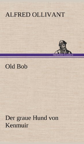 Old Bob - Der graue Hund von Kenmuir