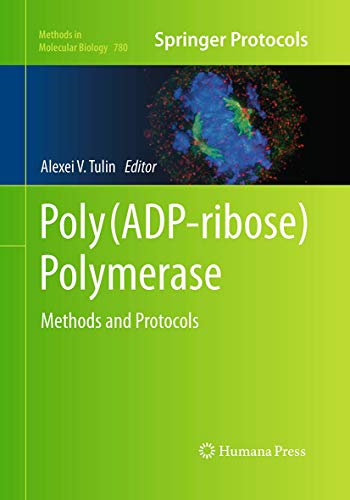 Poly(ADP-ribose) Polymerase: Methods and Protocols (Methods in Molecular Biology, 780, Band 780)