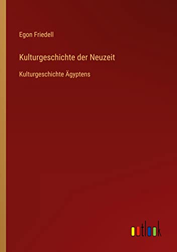 Kulturgeschichte der Neuzeit: Kulturgeschichte Ägyptens