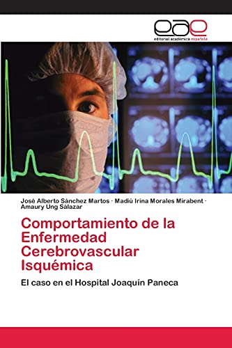 Comportamiento de la Enfermedad Cerebrovascular Isquémica: El caso en el Hospital Joaquín Paneca