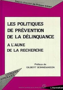 Les Politiques de prévention de la délinquance à l'aune de la recherche: Un bilan international von Rober Philippe | Buch | Zustand gut