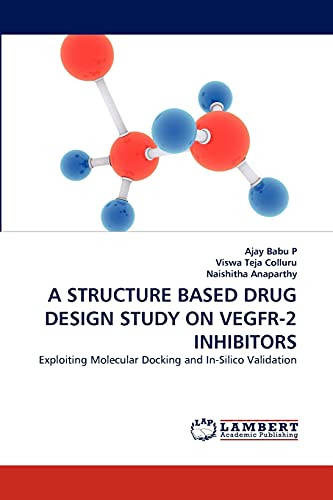 A STRUCTURE BASED DRUG DESIGN STUDY ON VEGFR-2 INHIBITORS: Exploiting Molecular Docking and In-Silico Validation