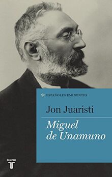 Miguel de Unamuno (Colección Españoles Eminentes)