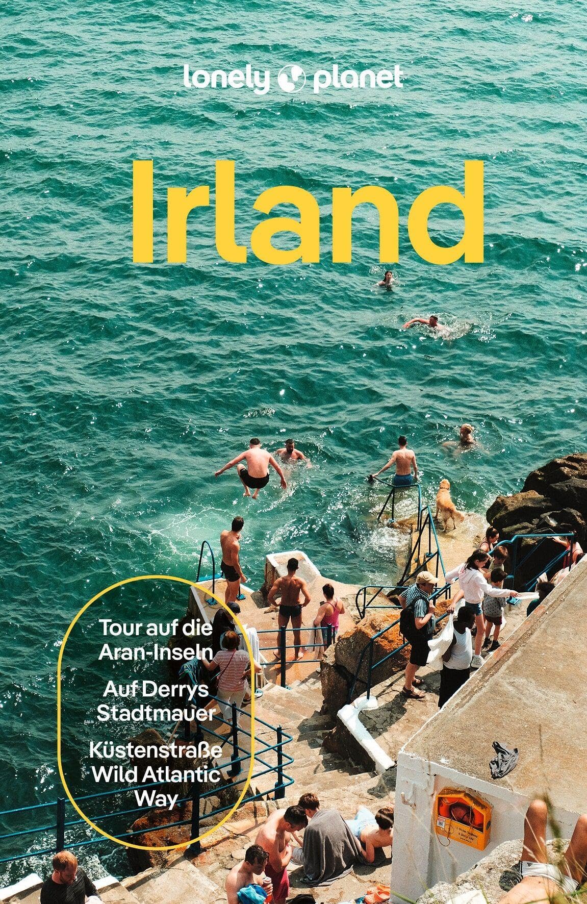 LONELY PLANET Reiseführer Irland: Eigene Wege gehen und Einzigartiges erleben.