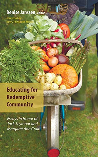 Educating for Redemptive Community: Essays in Honor of Jack Seymour and Margaret Ann Crain
