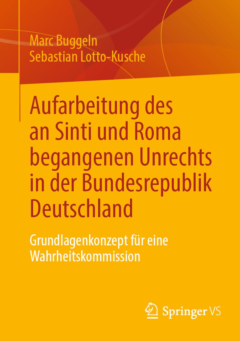Aufarbeitung des an Sinti und Roma begangenen Unrechts in der Bundesrepublik Deutschland: Grundlagenkonzept für eine Wahrheitskommission