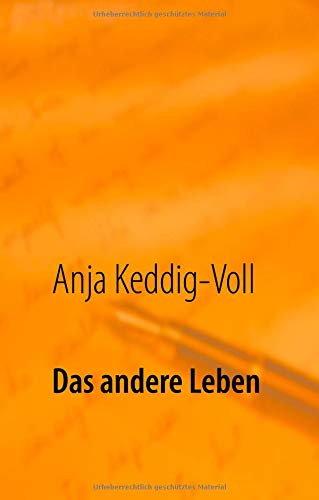 Das andere Leben: Gedanken über Entschleunigung, Selbstfindung und Unabhängigkeit