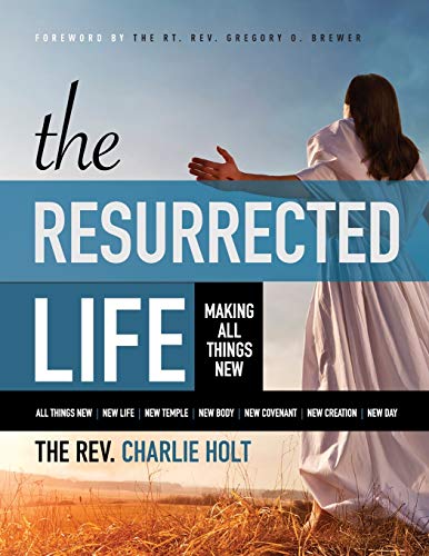 The Resurrected Life: Making All Things New, Large Print Edition (Christian Life Trilogy, Band 2)