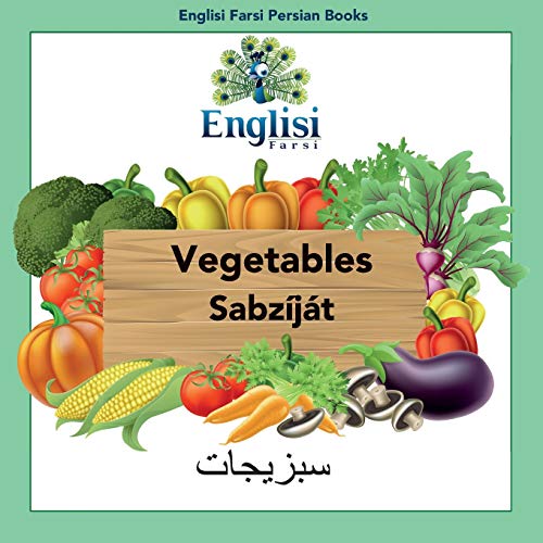 Englisi Farsi Persian Books Vegetables Sabzíját: Vegetables Sabzíját