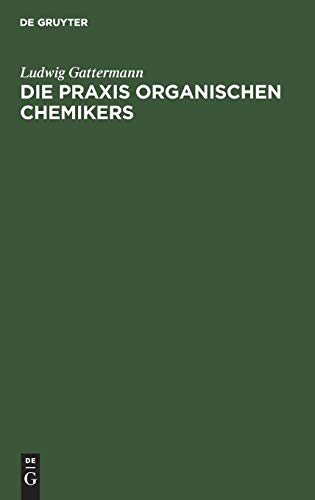 Die Praxis organischen Chemikers
