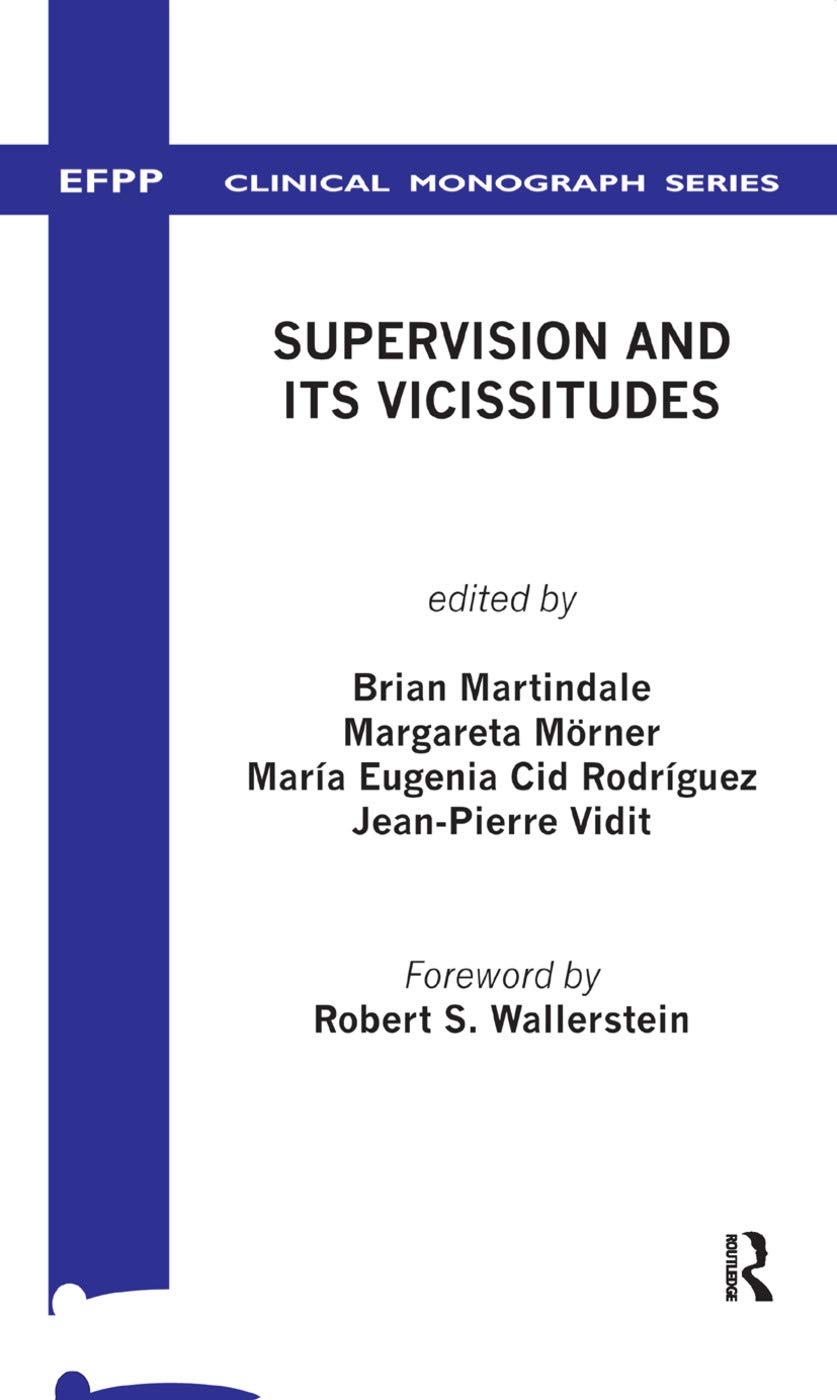 Supervision and its Vicissitudes (Efpp Monograph)