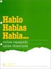 HABLO HABLAS HABLA... Verbes espagnols, cahier d'exercices (Lycée)