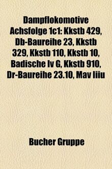Dampflokomotive Achsfolge 1c1: Kkstb 429, DB-Baureihe 23, Kkstb 329, Kkstb 110, Kkstb 10, Badische IV G, Kkstb 910, Dr-Baureihe 23.10, Mv Iiiu
