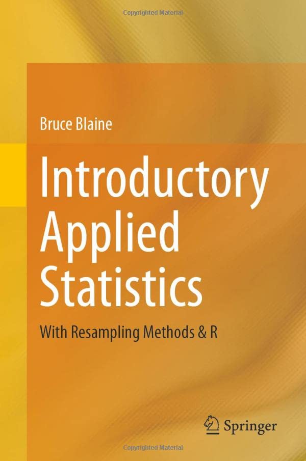 Introductory Applied Statistics: With Resampling Methods & R