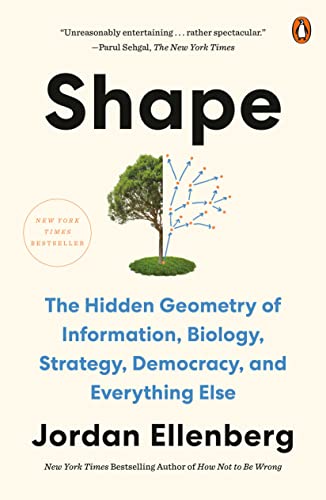 Jordan Ellenberg Shape, The Hidden Geometry Of Information, Biology, Strategy, Democracy, And Everything Else