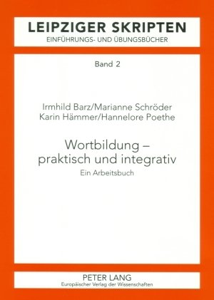 Wortbildung - praktisch und integrativ: Ein Arbeitsbuch