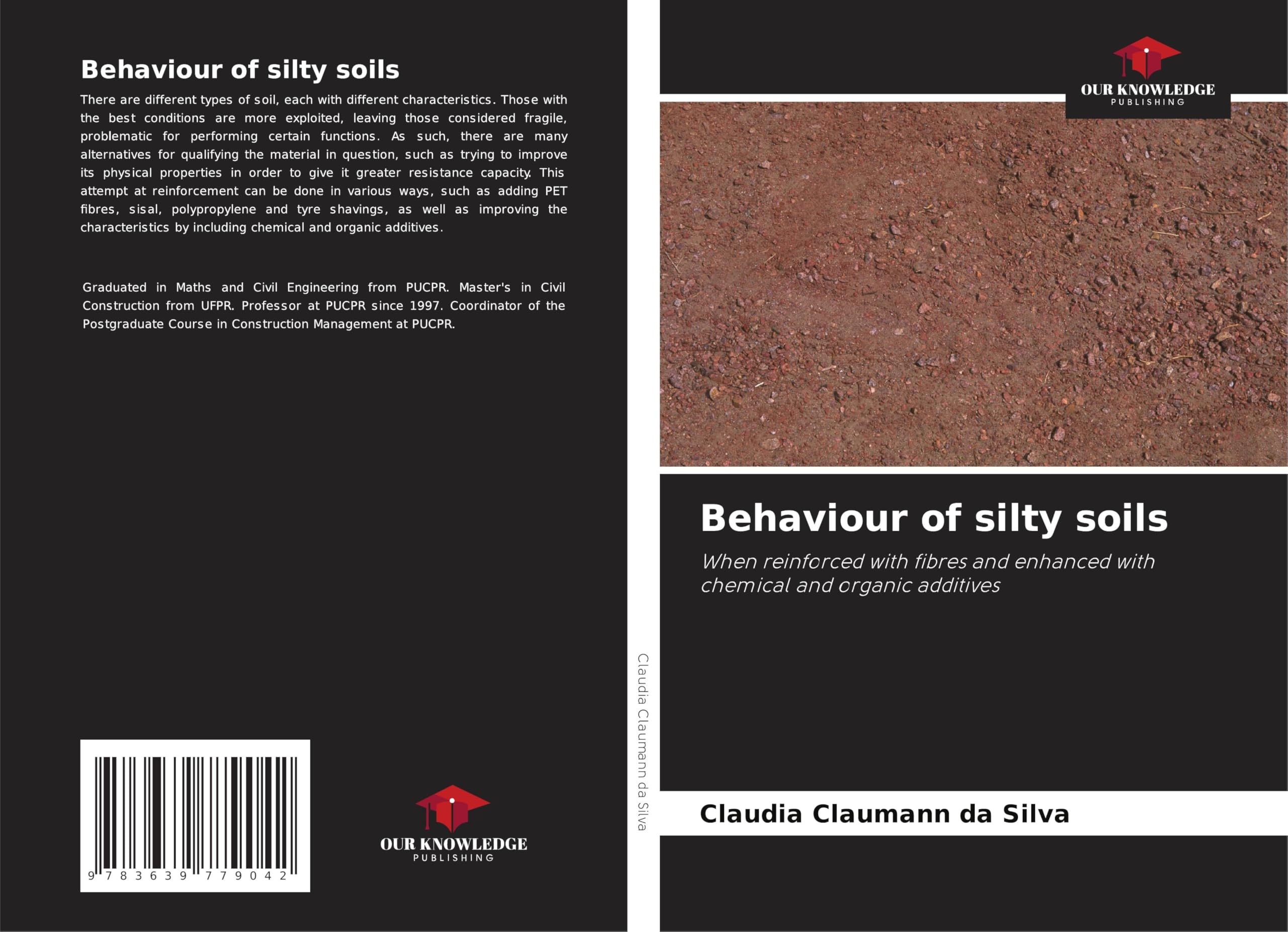Behaviour of silty soils: When reinforced with fibres and enhanced with chemical and organic additives