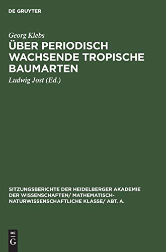Über periodisch wachsende tropische Baumarten (Sitzungsberichte der Heidelberger Akademie der Wissenschaften/ Abt. A. Mathematisch-physikalische Wissenschaften, 1926, 2)