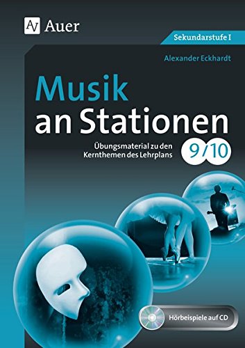 Musik an Stationen 9-10: Übungsmaterial zu den Kernthemen des Lehrplans Klasse 9-10