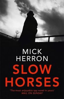 Slow Horses: Jackson Lamb Thriller 1