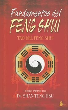 Fundamentos del feng shui : tao del feng shui: Tao del Feng Shui, Libro Primero (CAMPAÑA 6,95)