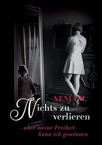 Nichts zu verlieren: - aber meine Freiheit kann ich gewinnen...