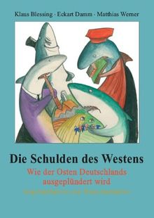 Die Schulden des Westens: Wie der Osten Deutschlands ausgeplündert wird