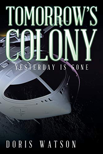 Tomorrow’s Colony: Yesterday Is Gone