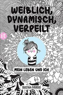 Weiblich, dynamisch, verpeilt: Mein Leben und ich (insel taschenbuch)