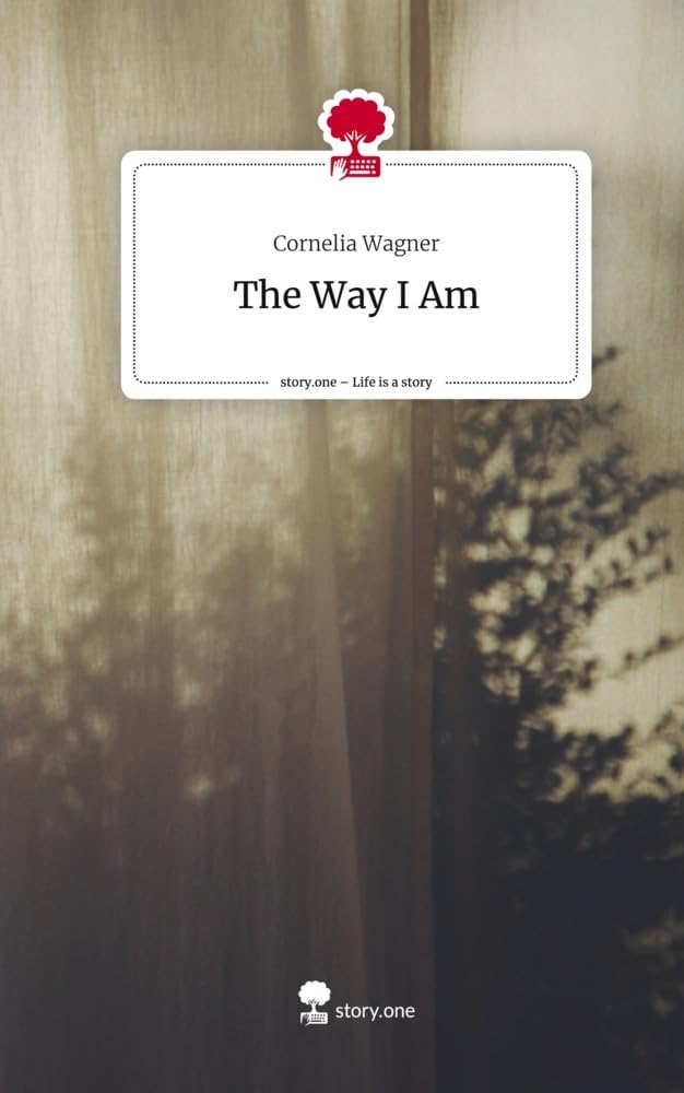 The Way I Am. Life is a Story - story.one
