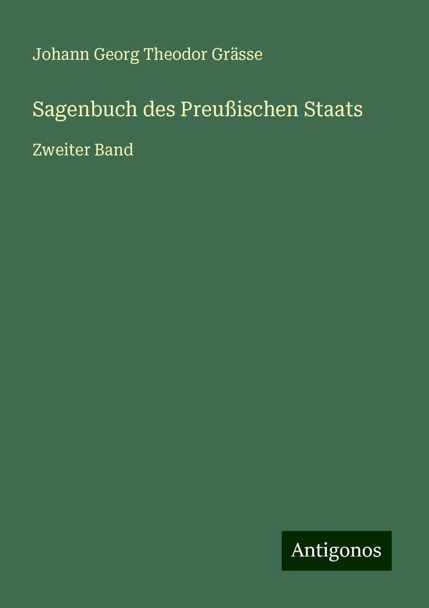 Sagenbuch des Preußischen Staats: Zweiter Band