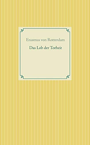 Das Lob der Torheit (Buchreihe Taschenbuch Literatur Klassiker)