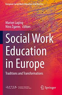 Social Work Education in Europe: Traditions and Transformations (European Social Work Education and Practice)