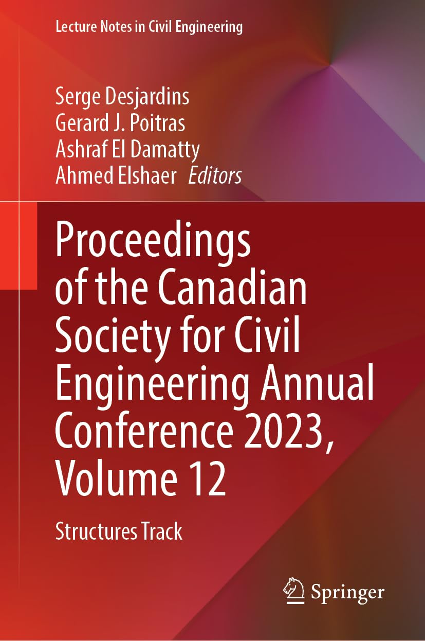 Proceedings of the Canadian Society for Civil Engineering Annual Conference 2023, Volume 12: Structures Track (Lecture Notes in Civil Engineering, 506, Band 12)
