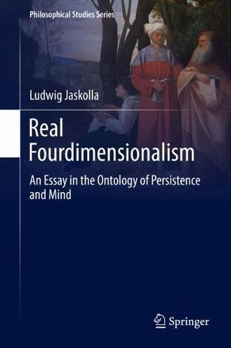 Real Fourdimensionalism: An Essay in the Ontology of Persistence and Mind (Philosophical Studies Series, Band 130)
