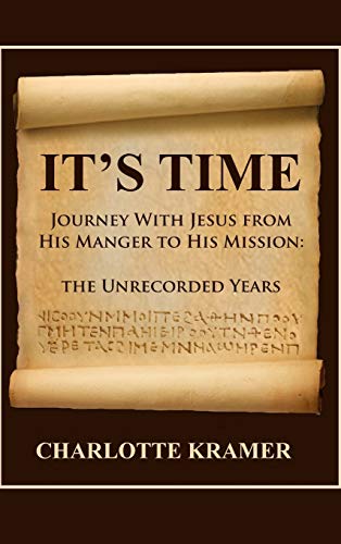 It's Time to Journey with Jesus from His Manger to His Mission: The Unrecorded Years