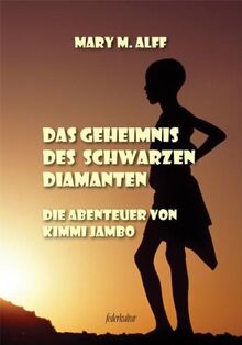 Das Geheimnis des schwarzen Diamanten: Die Abenteuer von Kimmi Jambo