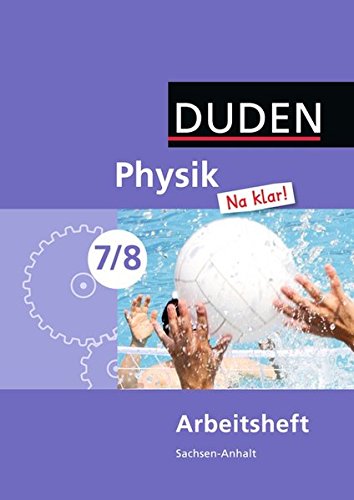 Physik Na klar! - Sekundarschule Sachsen-Anhalt: 7./8. Schuljahr - Arbeitsheft
