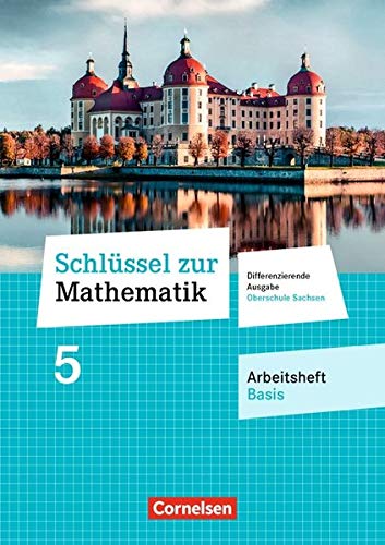 Schlüssel zur Mathematik - Differenzierende Ausgabe Oberschule Sachsen: 5. Schuljahr - Arbeitsheft Basis mit Lösungsbeileger