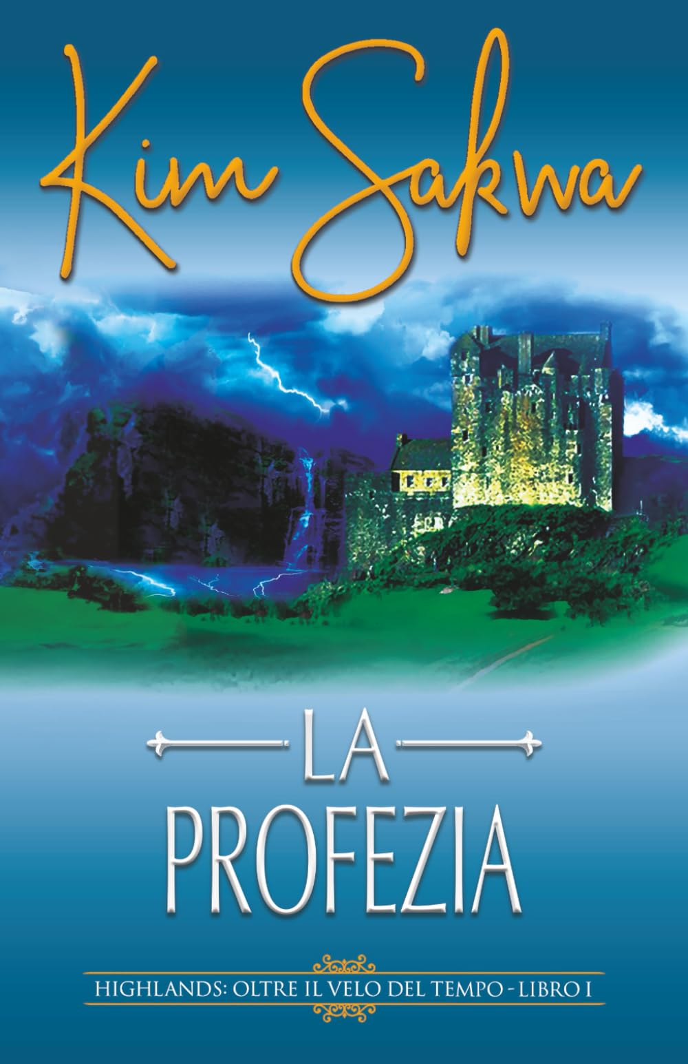 La profezia: Un romance con un viaggio nel tempo (Highlands: Oltre il velo del tempo, Band 1)
